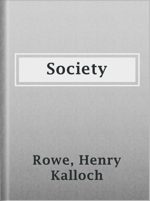 Title details for Society by Henry Kalloch Rowe - Available